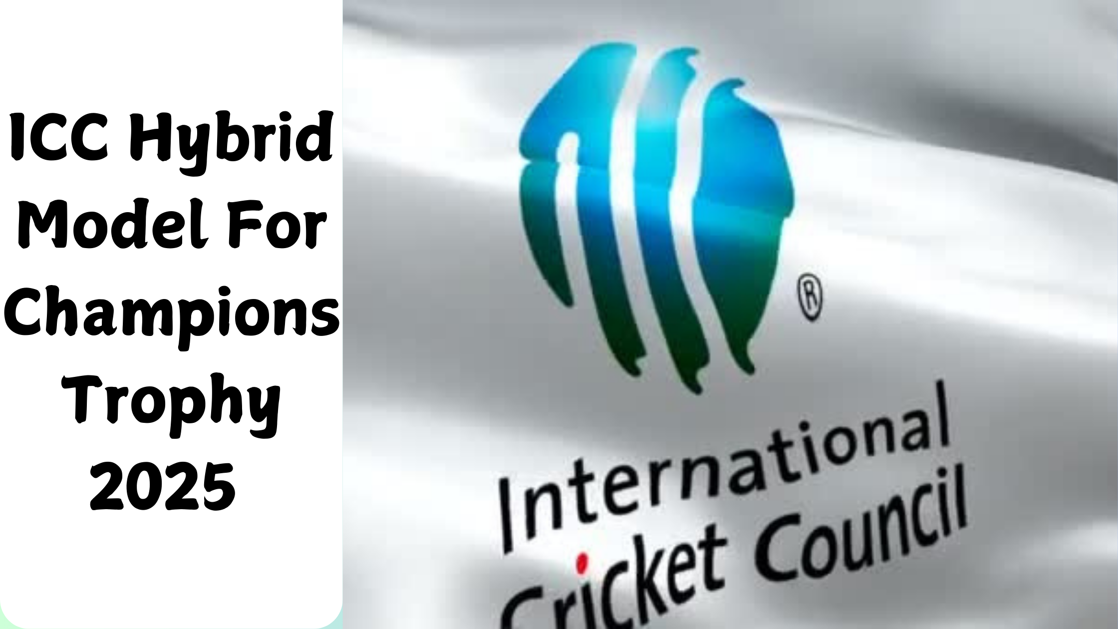 ICC Hybrid Model For Champions Trophy 2025